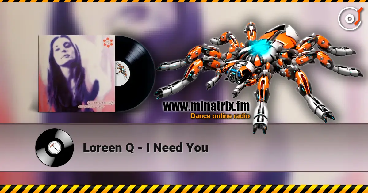 Loreen Q - I Need You écouter en ligne en haute qualité | Minatrix.FM