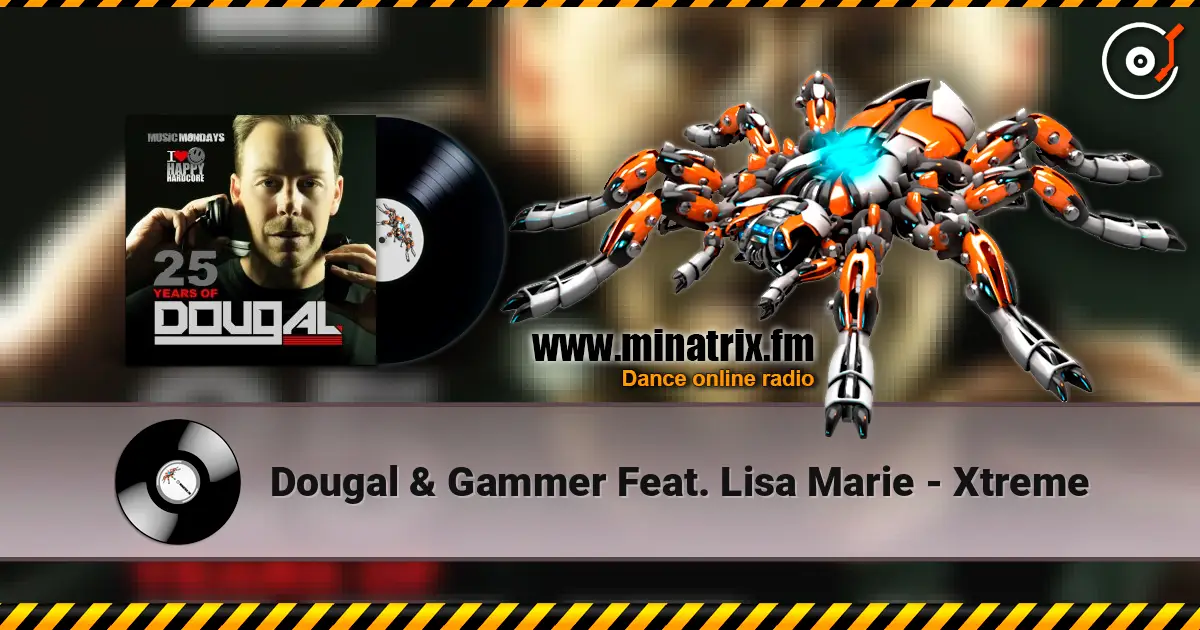 Dougal & Gammer Feat. Lisa Marie - Xtreme écouter en ligne en haute qualité | Minatrix.FM