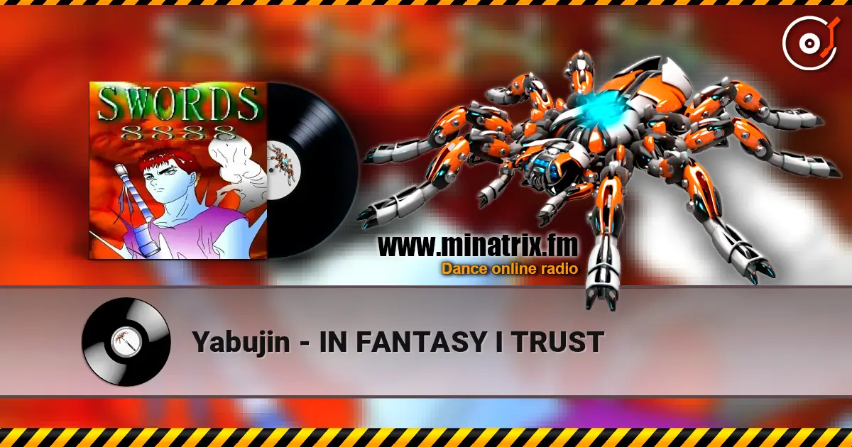 Yabujin - IN FANTASY I TRUST écouter en ligne en haute qualité | Minatrix.FM