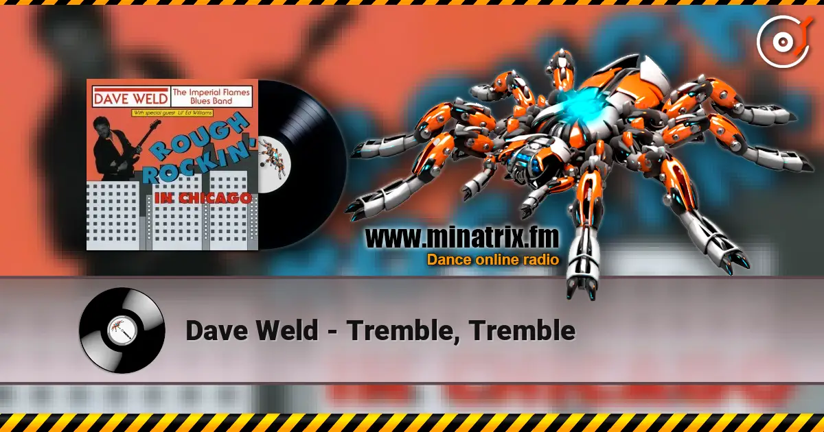 Dave Weld - Tremble, Tremble écouter en ligne en haute qualité | Minatrix.FM