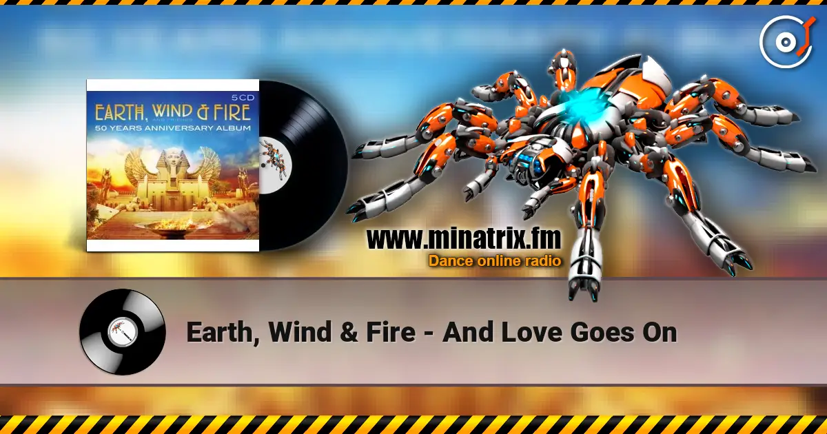 Earth, Wind & Fire - And Love Goes On écouter en ligne en haute qualité | Minatrix.FM