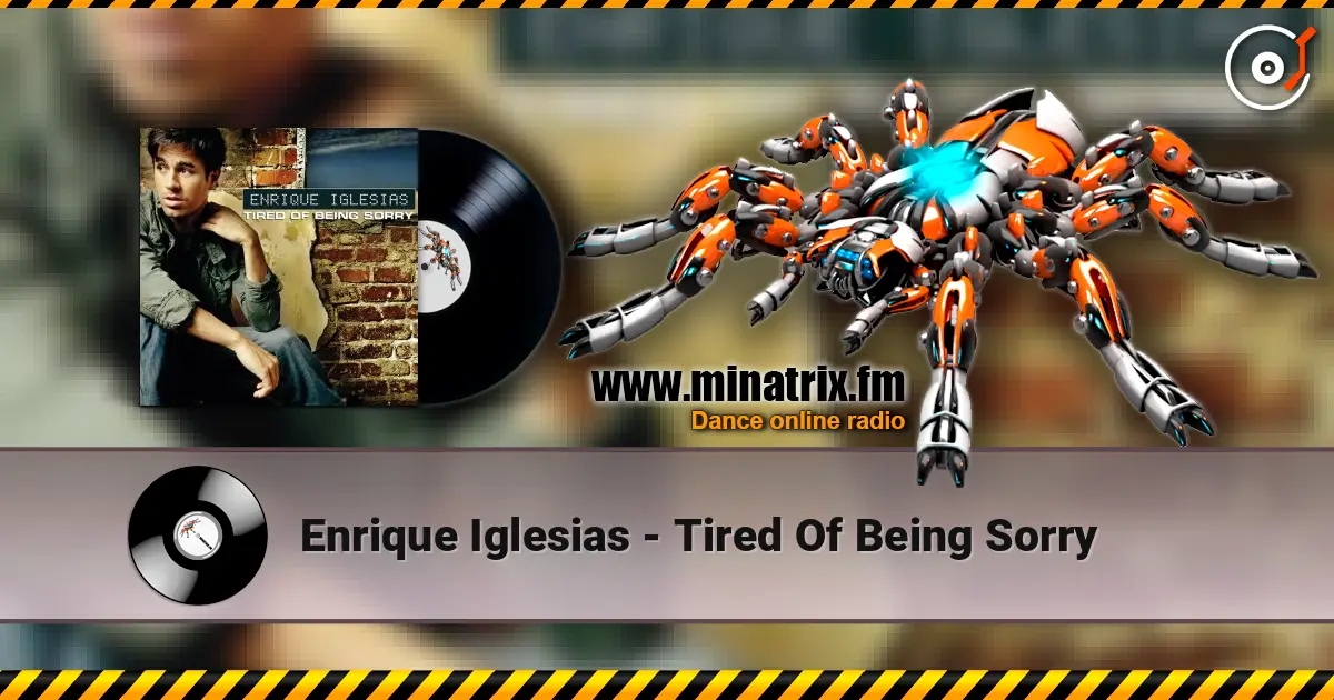 Enrique Iglesias - Tired Of Being Sorry écouter en ligne en haute qualité | Minatrix.FM