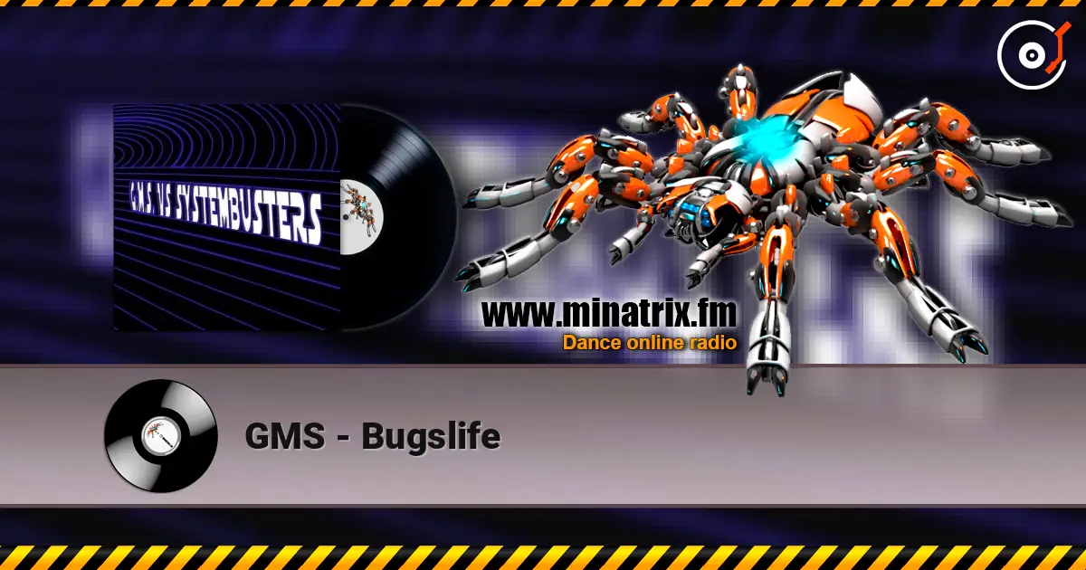 GMS - Bugslife écouter en ligne en haute qualité | Minatrix.FM