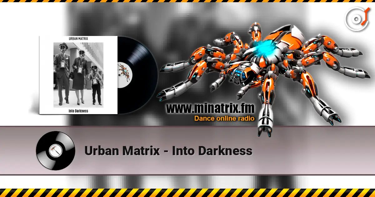 Urban Matrix - Into Darkness écouter en ligne en haute qualité | Minatrix.FM