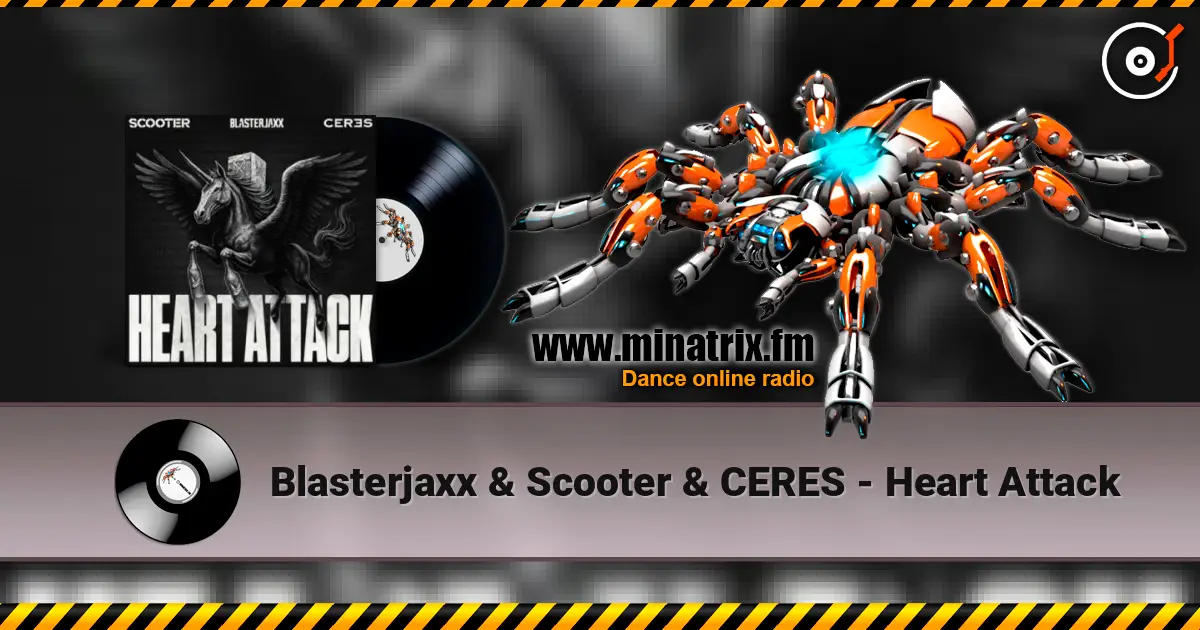 Blasterjaxx & Scooter & CERES - Heart Attack écouter en ligne en haute qualité | Minatrix.FM