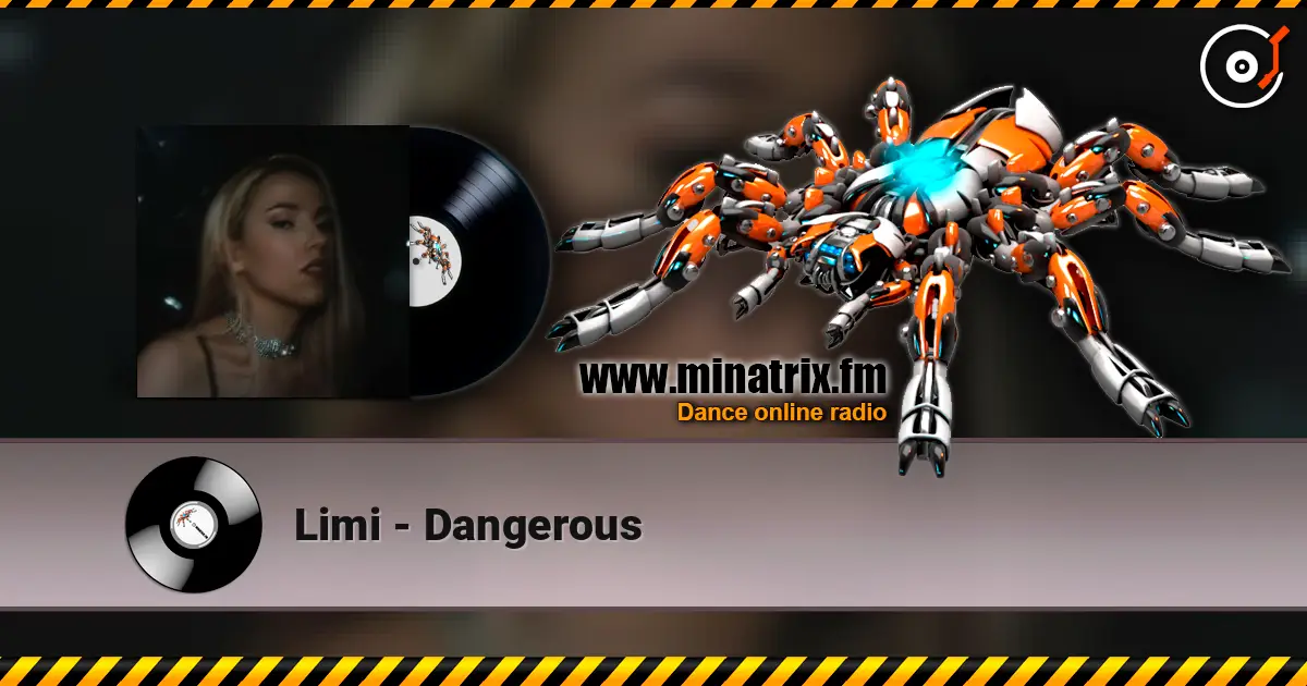 Limi - Dangerous écouter en ligne en haute qualité | Minatrix.FM