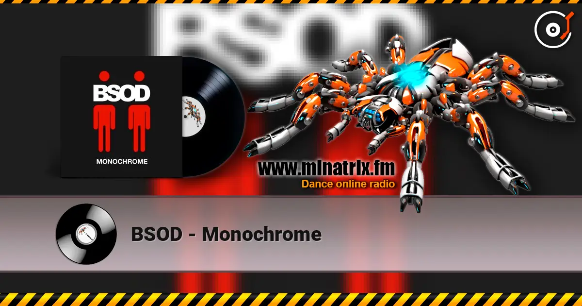 BSOD - Monochrome écouter en ligne en haute qualité | Minatrix.FM