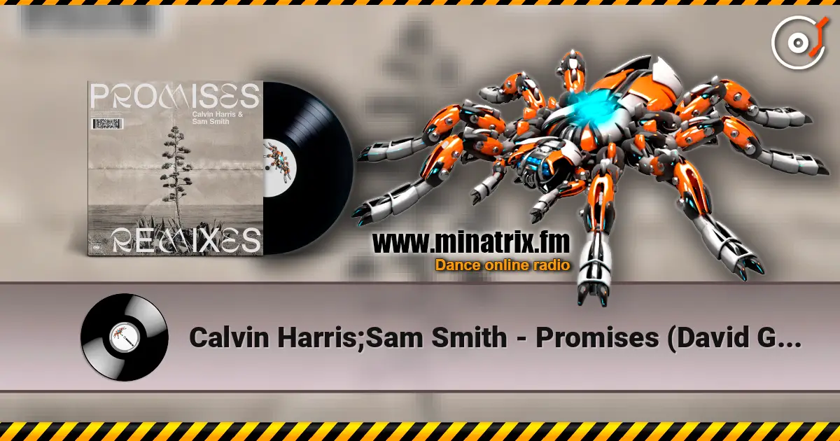 Calvin Harris;Sam Smith - Promises (David Guetta Remix) écouter en ligne en haute qualité | Minatrix.FM