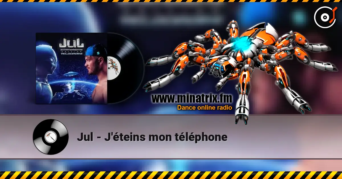 Jul - J'éteins mon téléphone écouter en ligne en haute qualité | Minatrix.FM