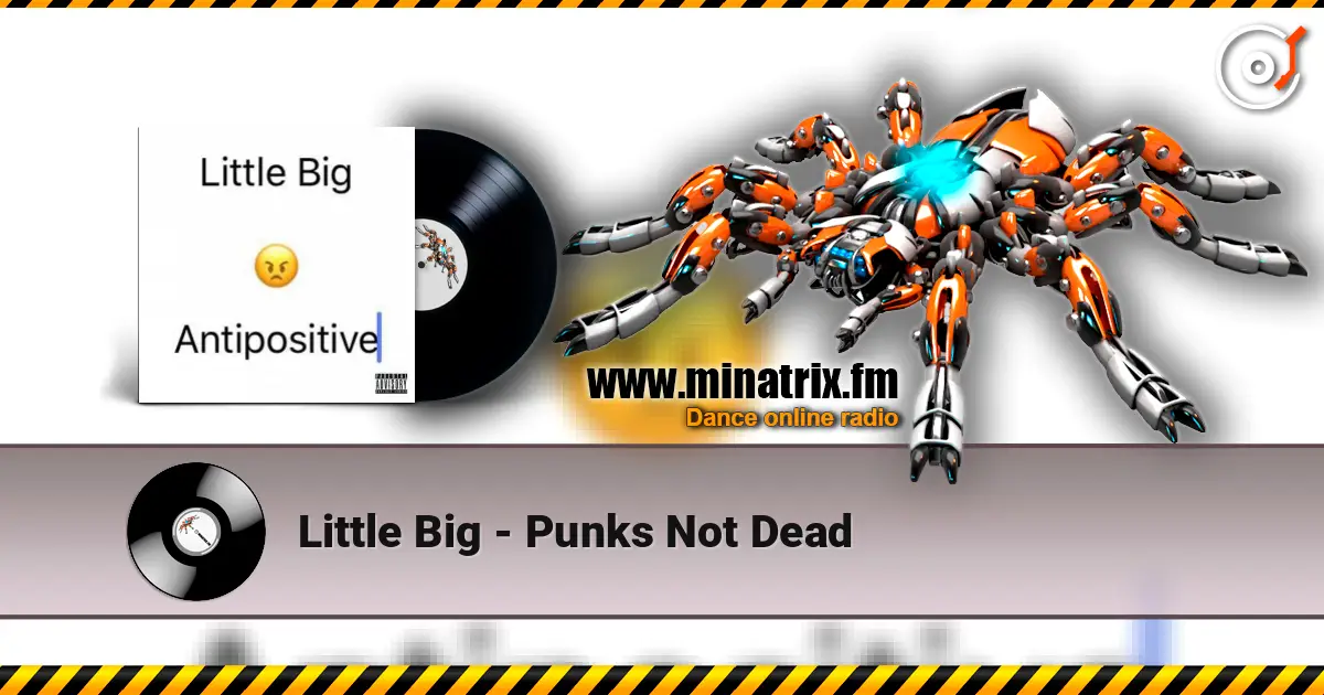 Little Big - Punks Not Dead écouter en ligne en haute qualité | Minatrix.FM