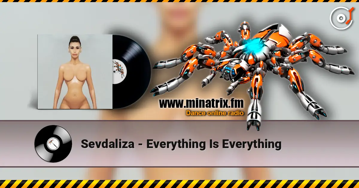 Sevdaliza - Everything Is Everything écouter en ligne en haute qualité | Minatrix.FM