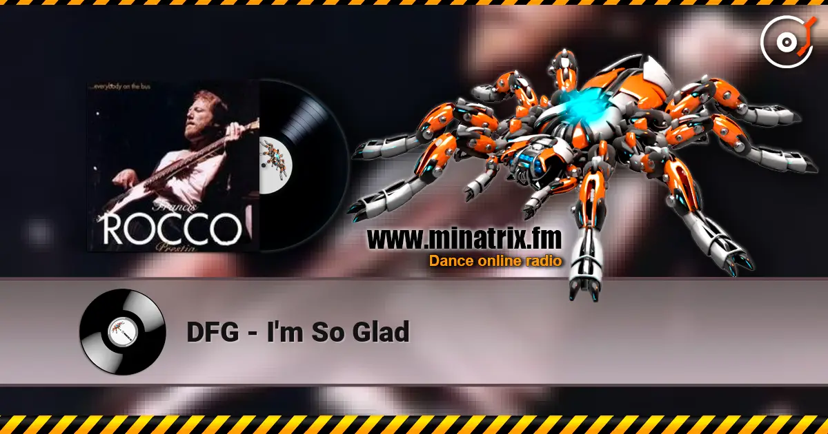 DFG - I'm So Glad écouter en ligne en haute qualité | Minatrix.FM