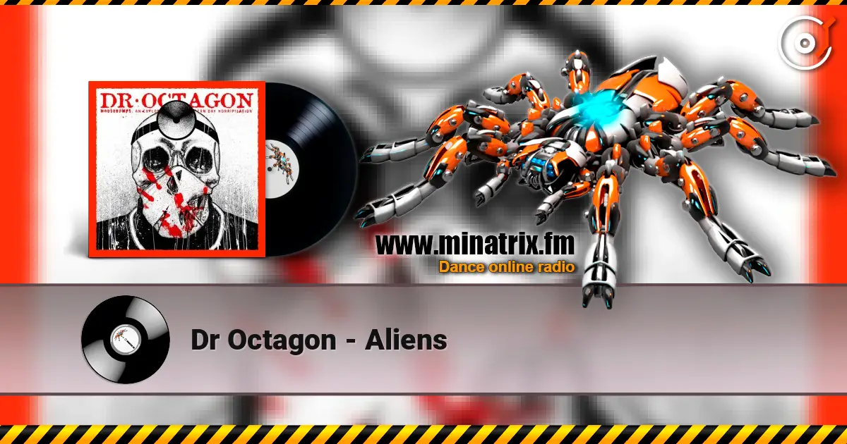 Dr Octagon - Aliens écouter en ligne en haute qualité | Minatrix.FM