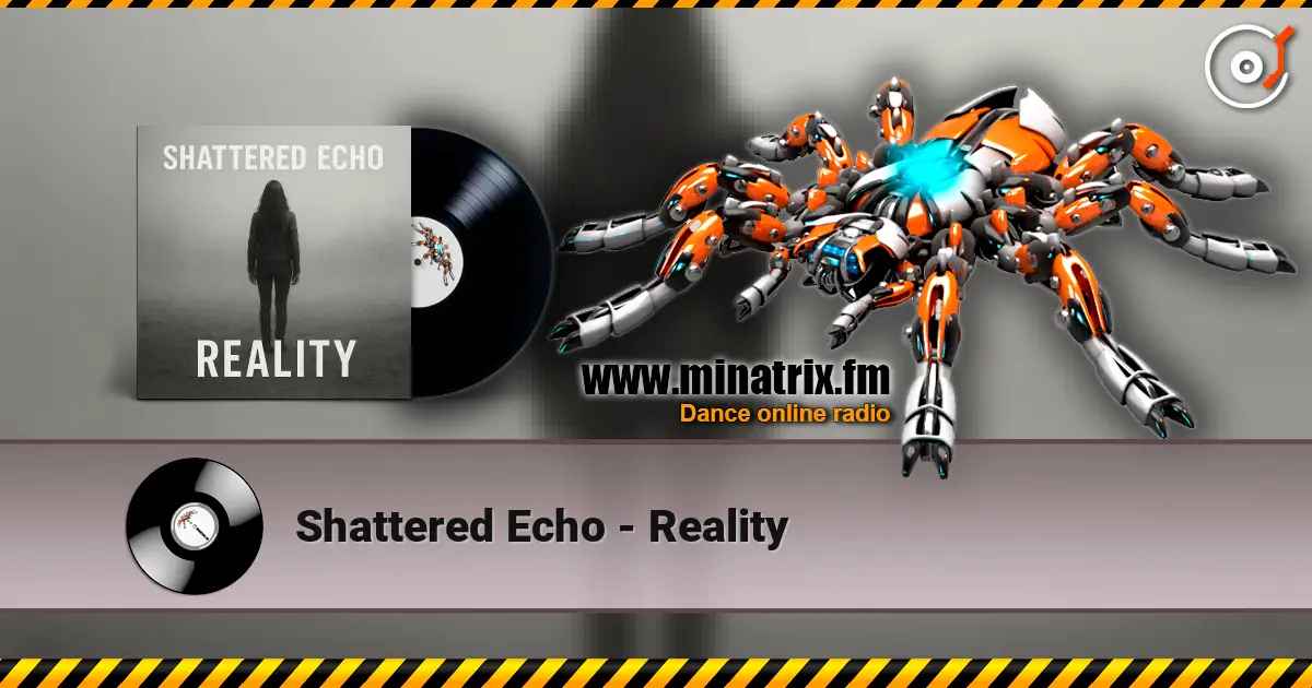 Shattered Echo - Reality écouter en ligne en haute qualité | Minatrix.FM