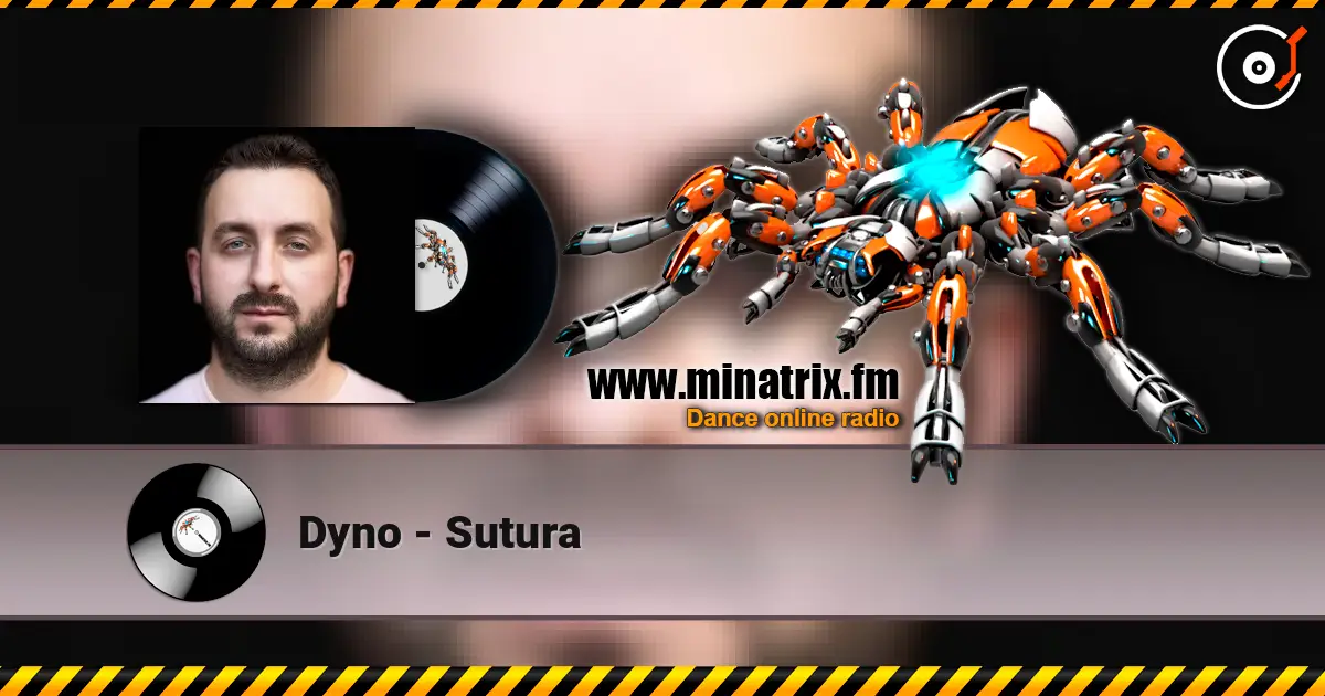 Dyno - Sutura écouter en ligne en haute qualité | Minatrix.FM