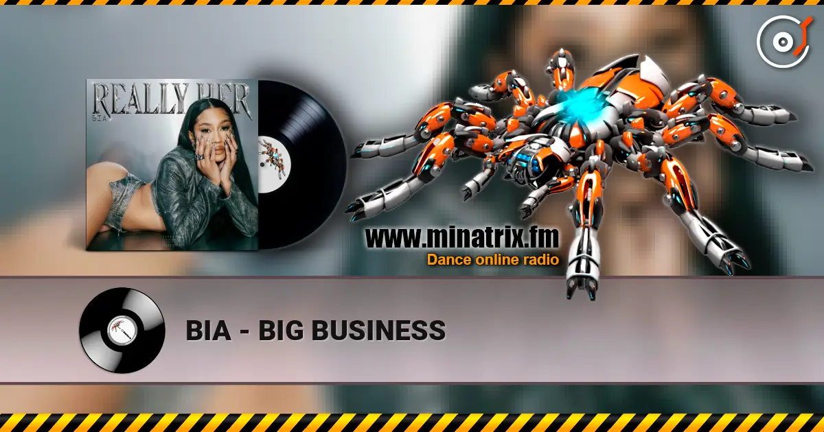 BIA - BIG BUSINESS écouter en ligne en haute qualité | Minatrix.FM