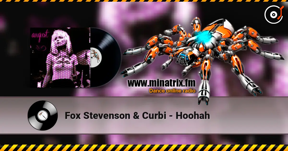 Fox Stevenson & Curbi - Hoohah écouter en ligne en haute qualité | Minatrix.FM