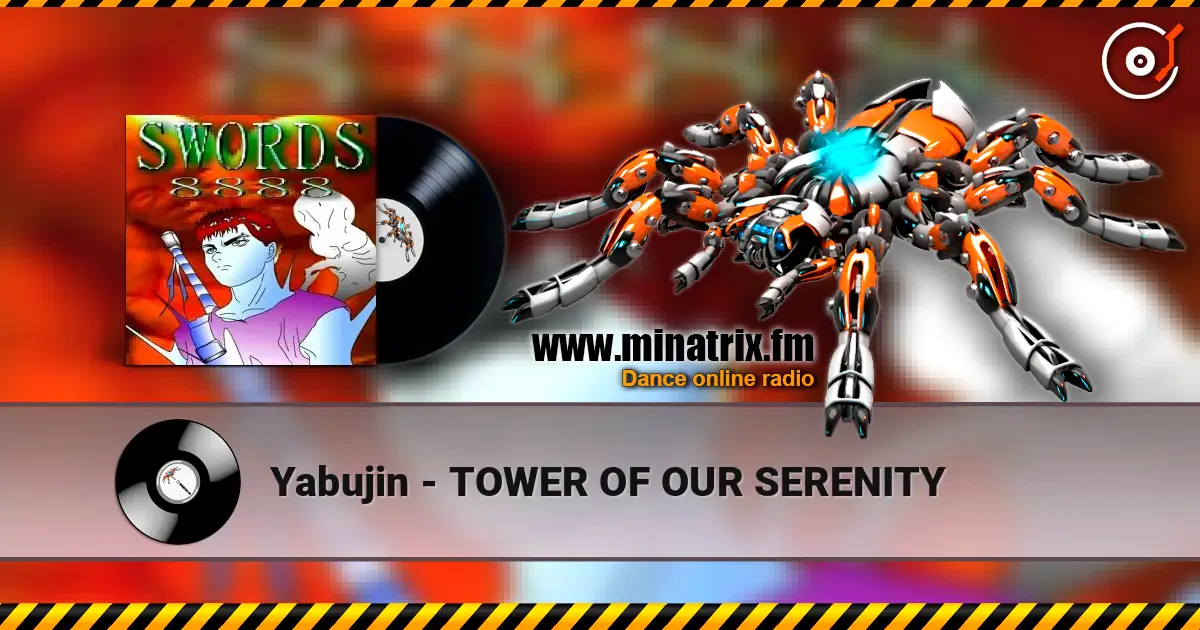 Yabujin - TOWER OF OUR SERENITY écouter en ligne en haute qualité | Minatrix.FM