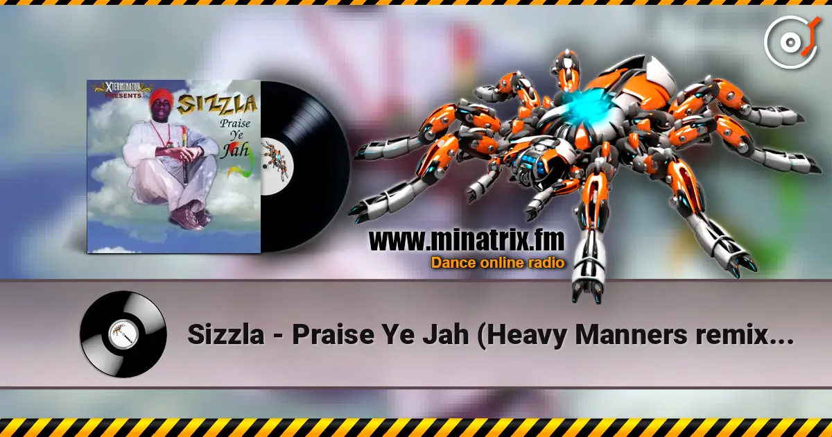 Sizzla - Praise Ye Jah (Heavy Manners remix dub) écouter en ligne en haute qualité | Minatrix.FM