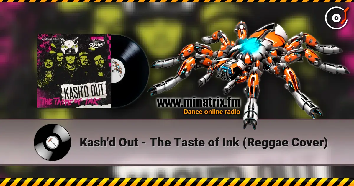 Kash'd Out - The Taste of Ink (Reggae Cover) écouter en ligne en haute qualité | Minatrix.FM
