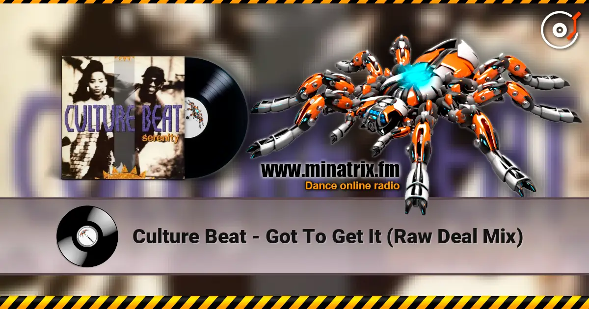 Culture Beat - Got To Get It (Raw Deal Mix) écouter en ligne en haute qualité | Minatrix.FM