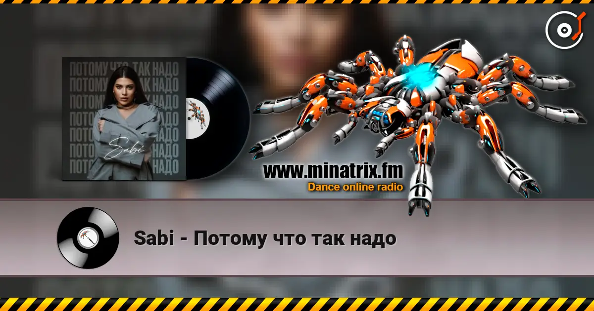 Sabi - Потому что так надо écouter en ligne en haute qualité | Minatrix.FM