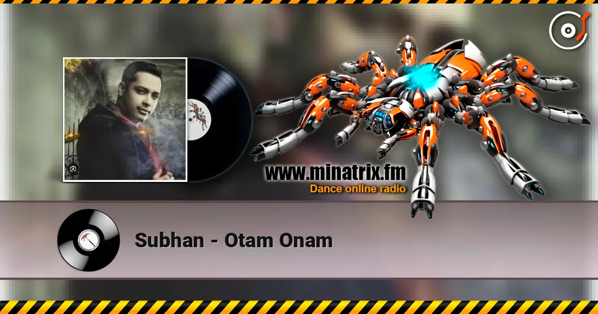 Subhan - Otam Onam écouter en ligne en haute qualité | Minatrix.FM