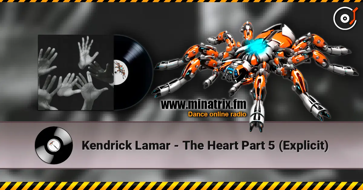 Kendrick Lamar - The Heart Part 5 (Explicit) écouter en ligne en haute qualité | Minatrix.FM