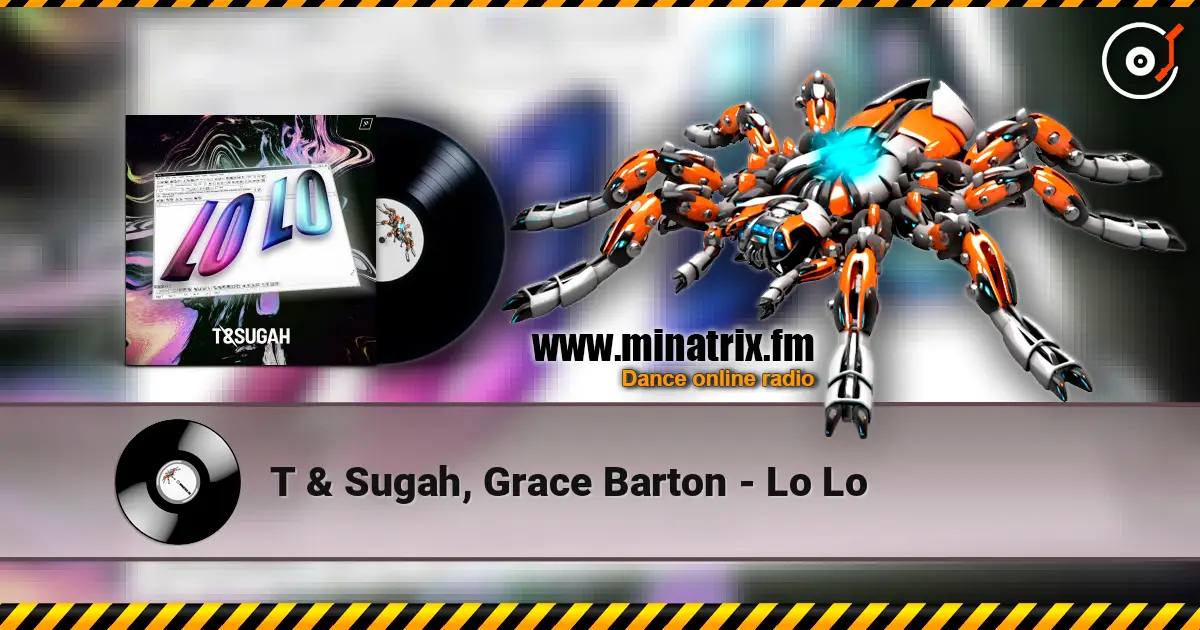 T & Sugah, Grace Barton - Lo Lo écouter en ligne en haute qualité | Minatrix.FM