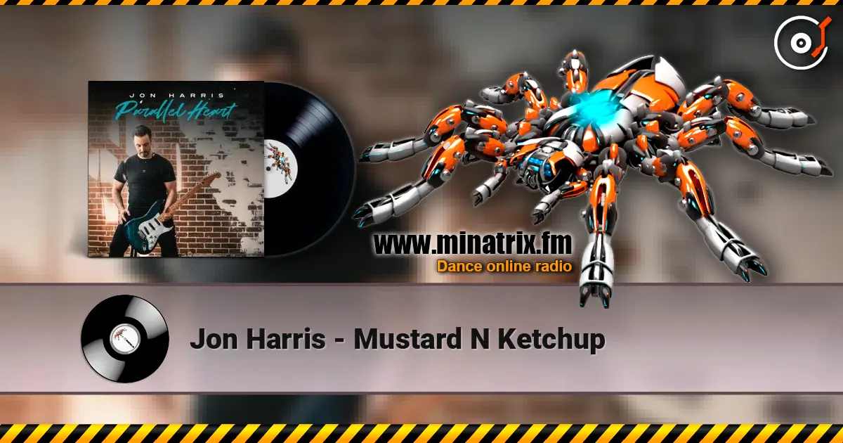 Jon Harris - Mustard N Ketchup écouter en ligne en haute qualité | Minatrix.FM