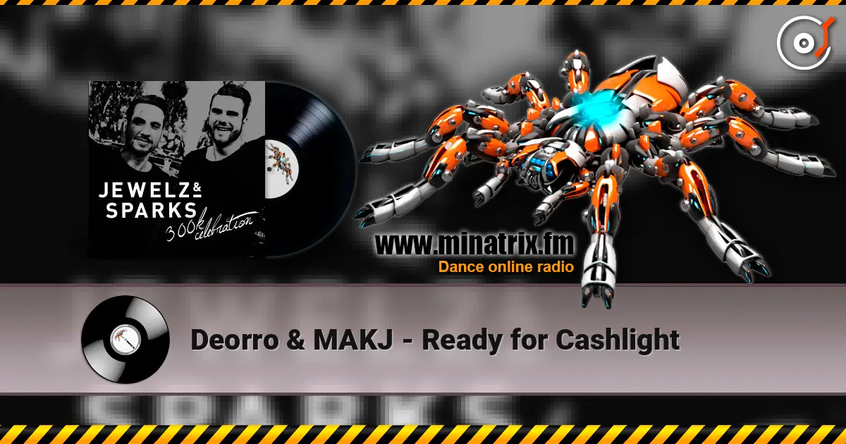 Deorro & MAKJ - Ready for Cashlight écouter en ligne en haute qualité | Minatrix.FM