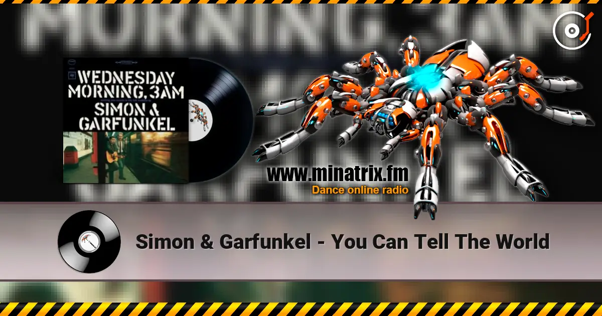 Simon & Garfunkel - You Can Tell The World écouter en ligne en haute qualité | Minatrix.FM