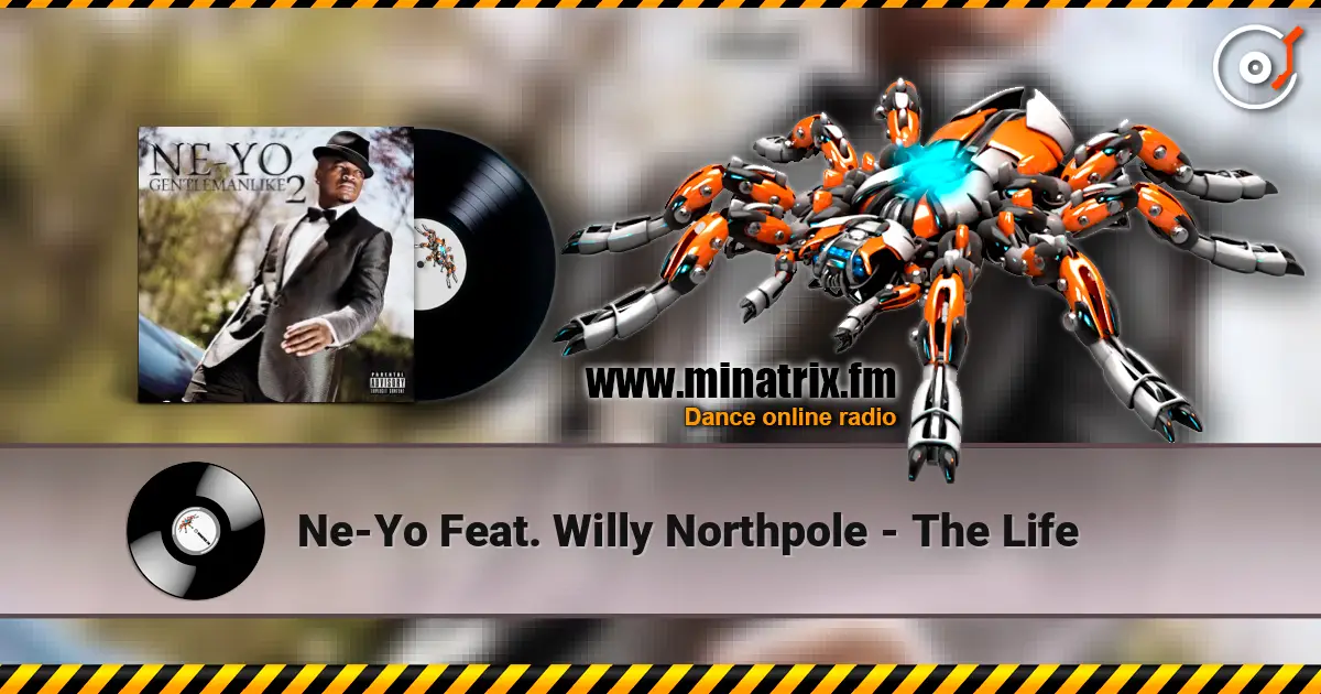 Ne-Yo Feat. Willy Northpole - The Life écouter en ligne en haute qualité | Minatrix.FM
