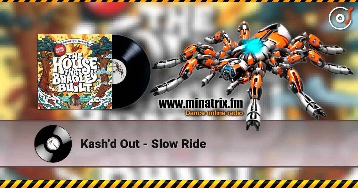 Kash'd Out - Slow Ride écouter en ligne en haute qualité | Minatrix.FM