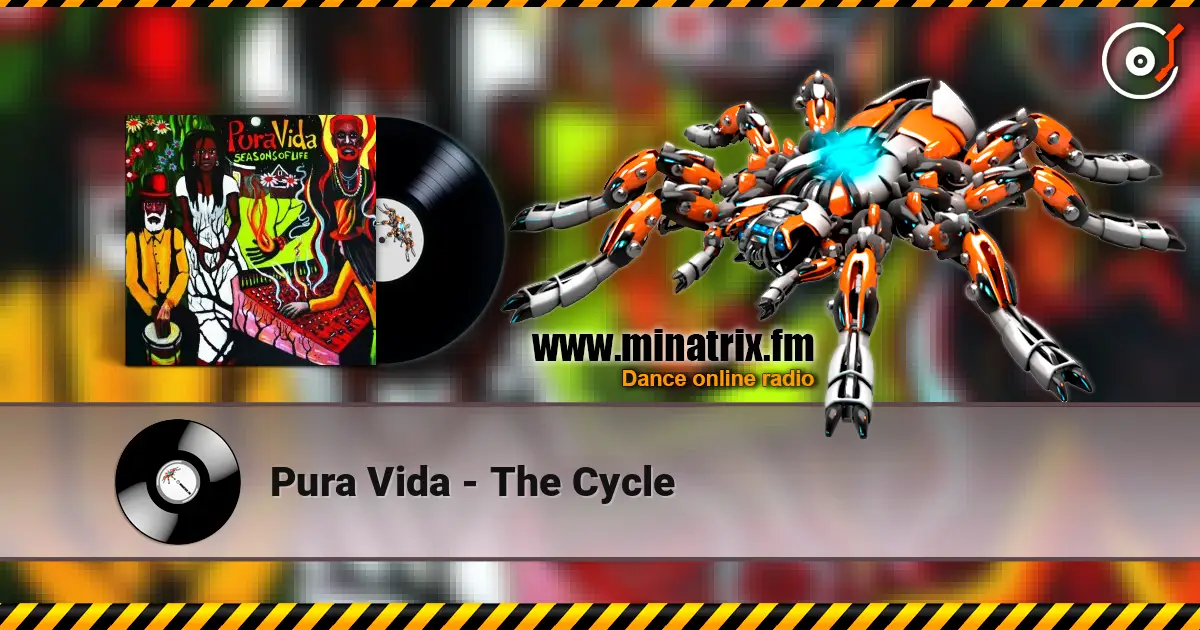 Pura Vida - The Cycle écouter en ligne en haute qualité | Minatrix.FM