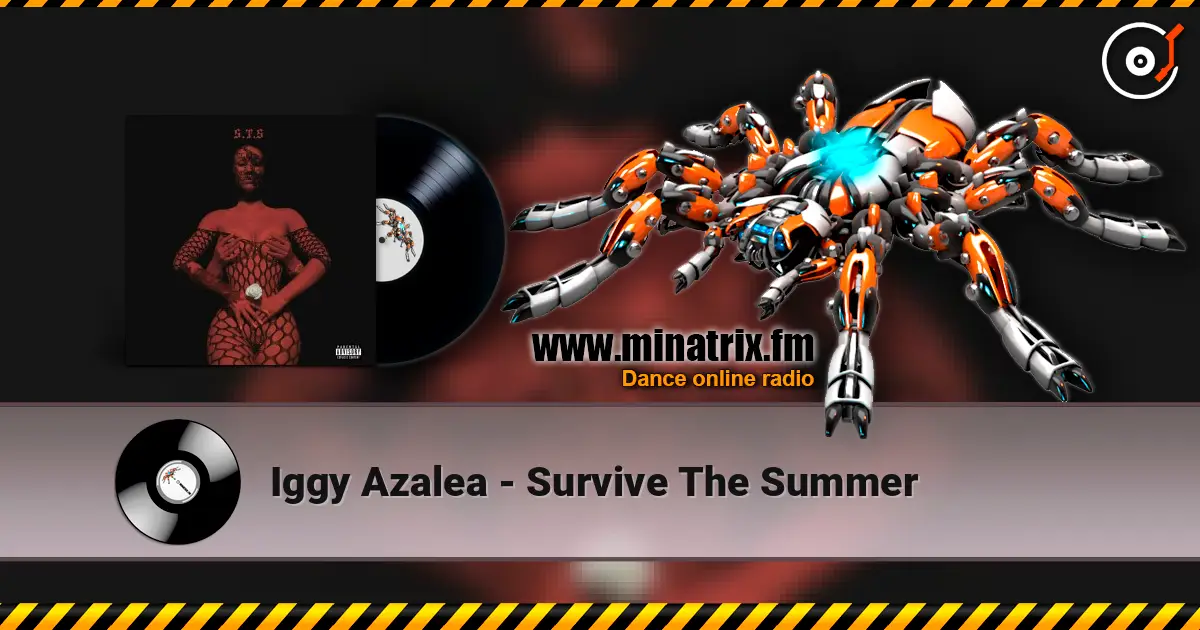 Iggy Azalea - Survive The Summer écouter en ligne en haute qualité | Minatrix.FM