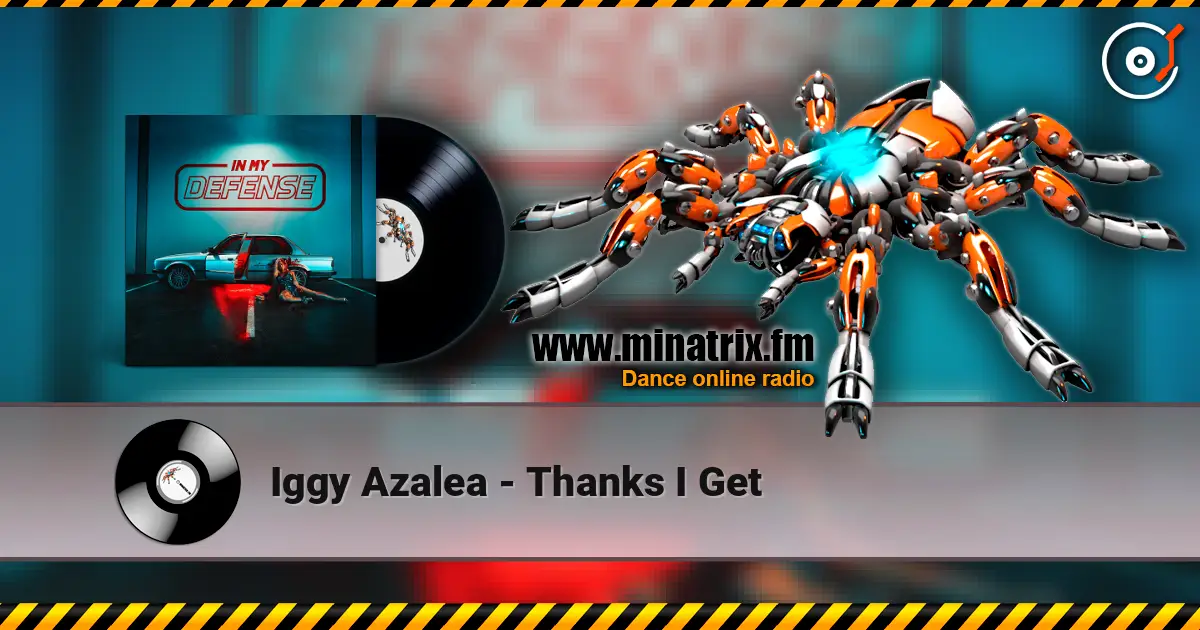 Iggy Azalea - Thanks I Get écouter en ligne en haute qualité | Minatrix.FM