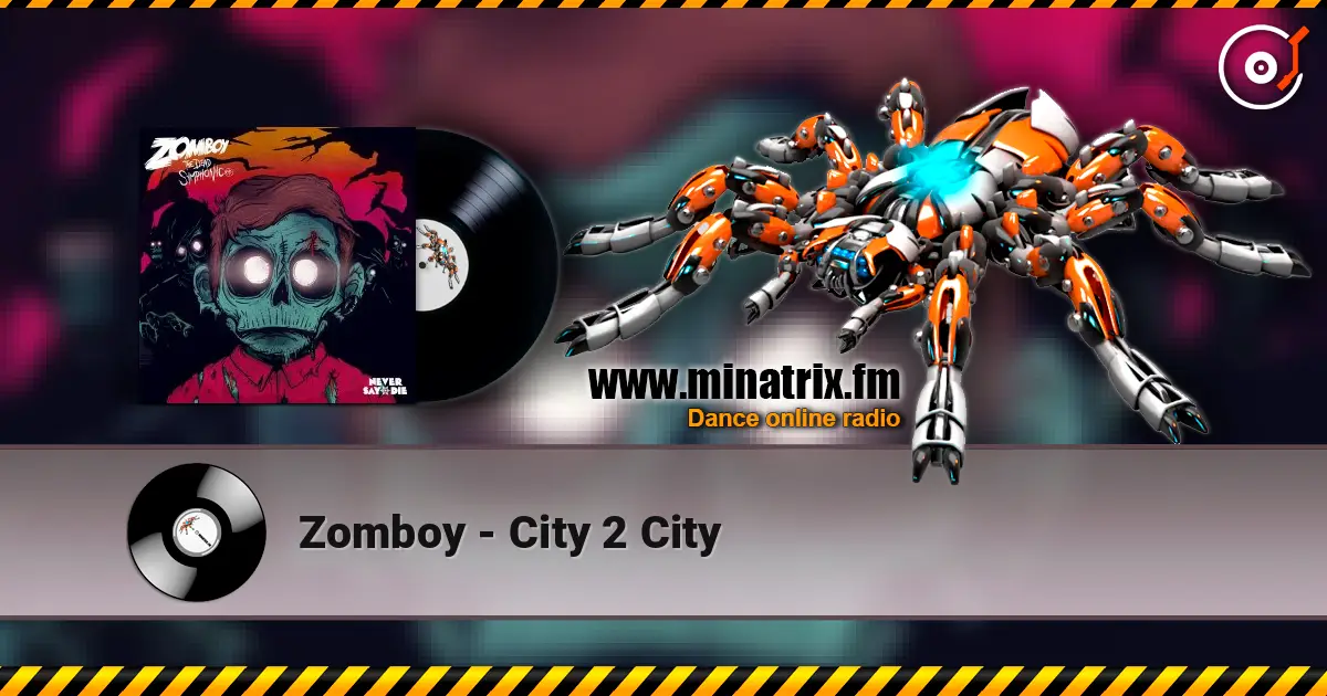Zomboy - City 2 City écouter en ligne en haute qualité | Minatrix.FM