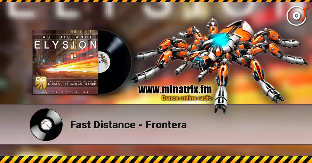 Fast Distance - Frontera écouter en ligne en haute qualité | Minatrix.FM