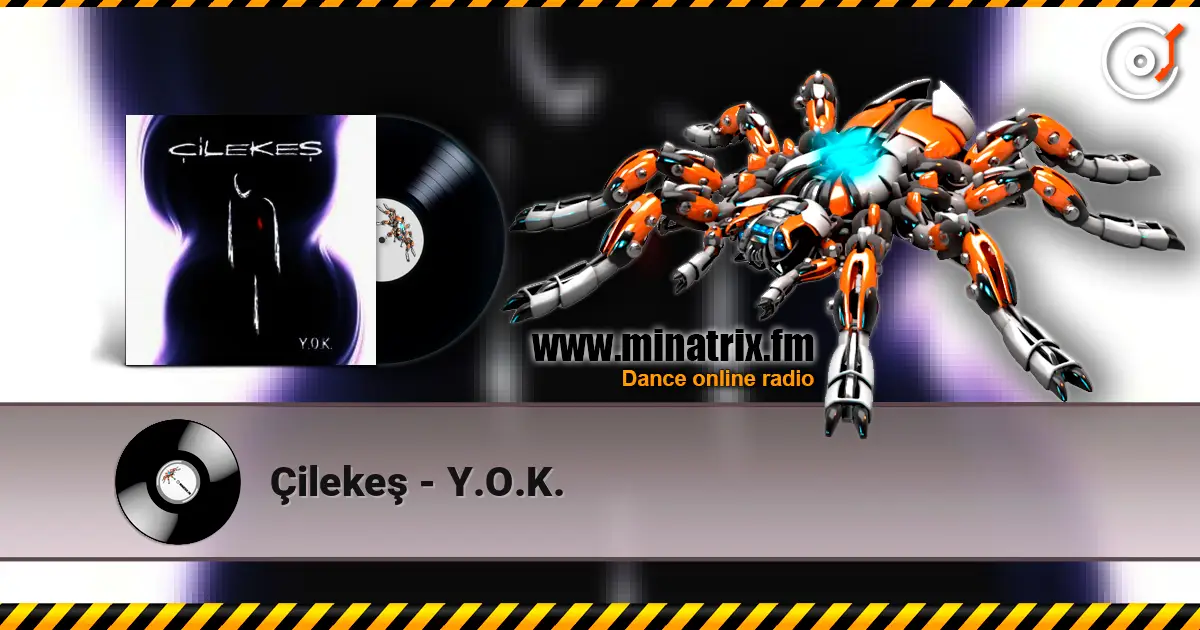 Çilekeş - Y.O.K. écouter en ligne en haute qualité | Minatrix.FM