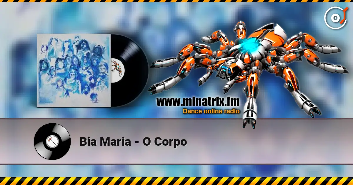 Bia Maria - O Corpo écouter en ligne en haute qualité | Minatrix.FM