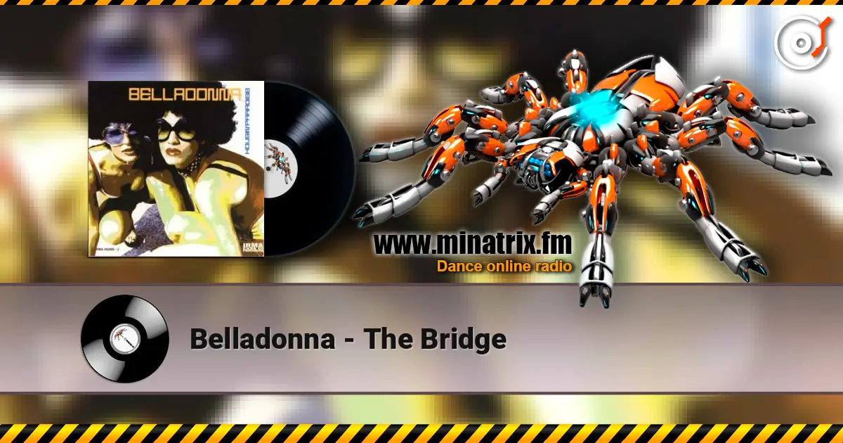 Belladonna - The Bridge écouter en ligne en haute qualité | Minatrix.FM