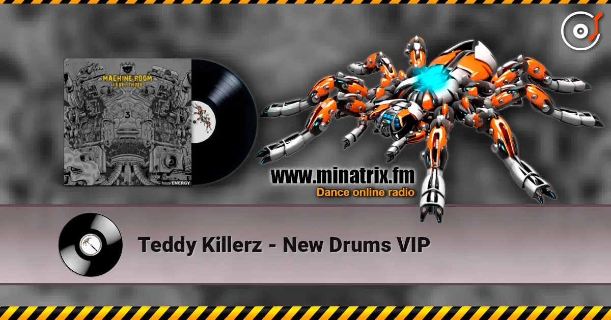 Teddy Killerz - New Drums VIP écouter en ligne en haute qualité | Minatrix.FM