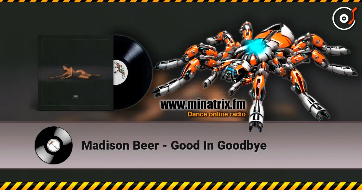 Madison Beer - Good In Goodbye écouter en ligne en haute qualité | Minatrix.FM