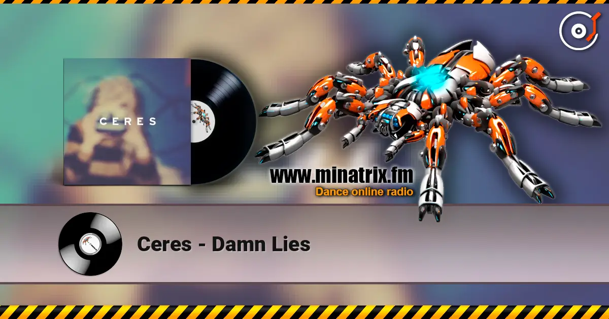 Ceres - Damn Lies écouter en ligne en haute qualité | Minatrix.FM