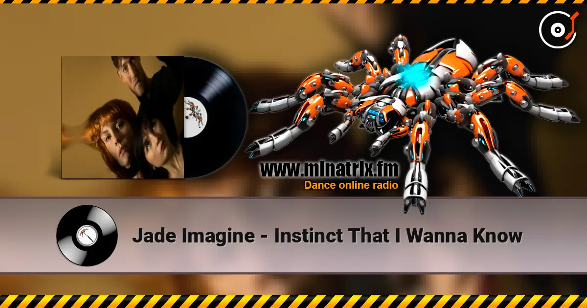 Jade Imagine - Instinct That I Wanna Know écouter en ligne en haute qualité | Minatrix.FM