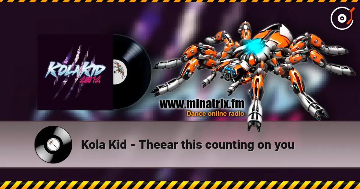 Kola Kid - Theear this counting on you écouter en ligne en haute qualité | Minatrix.FM