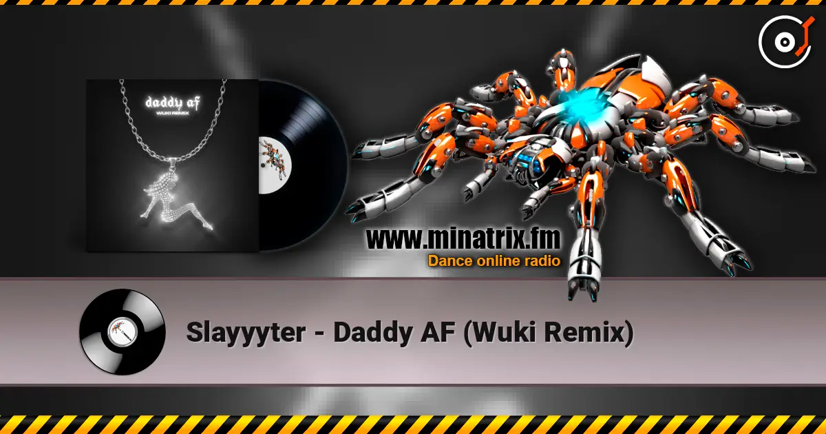 Slayyyter - Daddy AF (Wuki Remix) écouter en ligne en haute qualité | Minatrix.FM