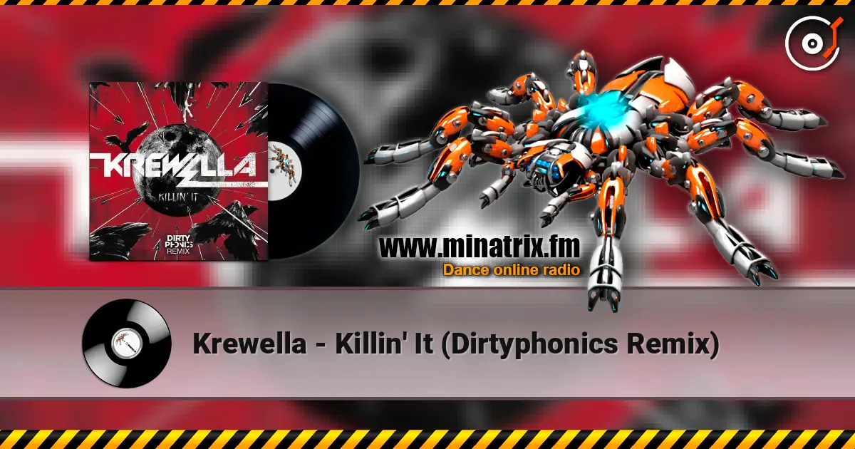 Krewella - Killin' It (Dirtyphonics Remix) écouter en ligne en haute qualité | Minatrix.FM