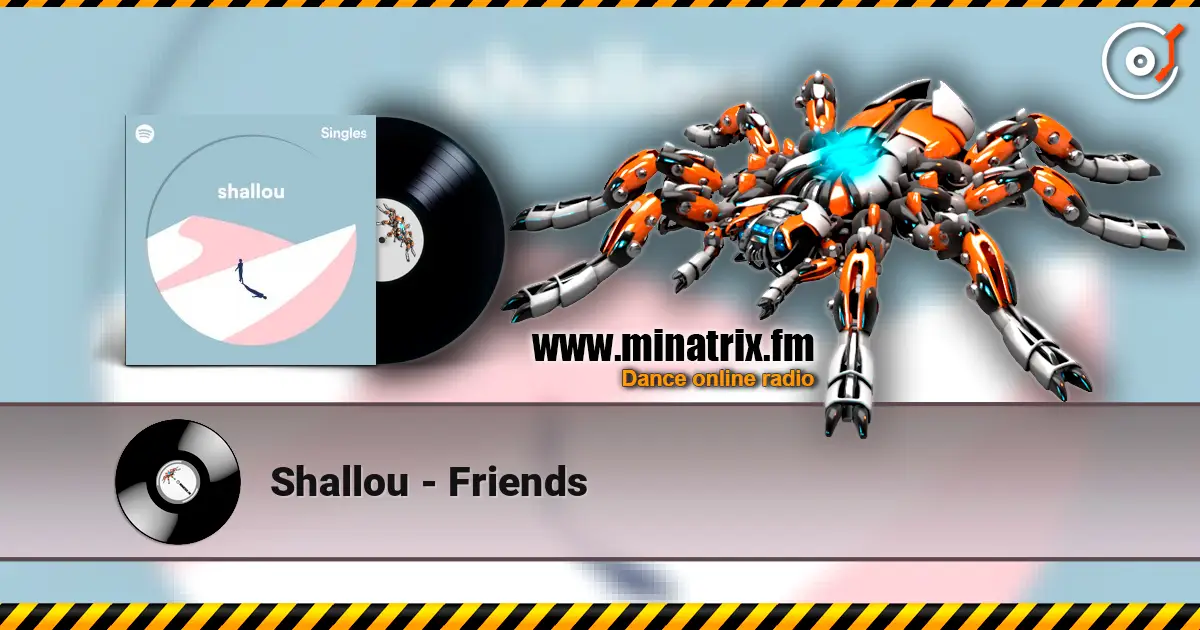 Shallou - Friends écouter en ligne en haute qualité | Minatrix.FM
